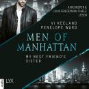 [German] - My Best Friend's Sister - Men of Manhattan, Teil 2 (ungekürzt) Audiobook