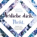 [German] - Verliebe dich. Nicht. - Berühre mich nicht-Reihe, Teil 5 (Ungekürzt) Audiobook