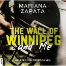 [German] - The Wall of Winnipeg and Me (Ungekürzt) Audiobook