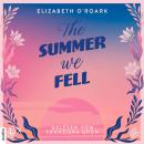 [German] - The Summer We Fell - The-Summer-Reihe, Teil 1 (Ungekürzt) Audiobook