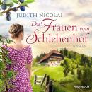 Die Frauen vom Schlehenhof: Roman - Ungekürztes Hörbuch Audiobook