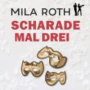 Scharade mal drei: Fall 9 für Markus Neumann und Janna Berg Audiobook