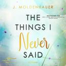 The Things I Never Said: Liebesroman Audiobook