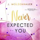 Never Expected You: Liebesroman Audiobook