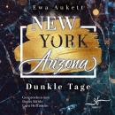 New York – Arizona: Dunkle Tage: Liebesroman Audiobook