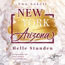 New York – Arizona: Helle Stunden: Liebesroman Audiobook