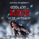 [German] - Sieben, Acht ... blutig ist die Winternacht: Thriller Audiobook