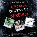 [German] - Acht, Neun ... du wirst es bereuen: Ein düsterer Psychothriller der Extraklasse Audiobook