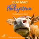 [German] - Die Hochzeiterin: Ein humorvoller Bayern-Krimi - Cosy Crime vom Feinsten Audiobook