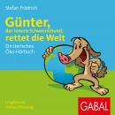 Günter, der innere Schweinehund, rettet die Welt: Ein tierisches Öko-Hörbuch Audiobook