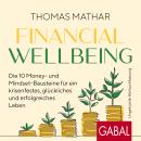 [German] - Financial Wellbeing: Die 10 Money- und Mindset-Bausteine für ein krisenfestes, glückliche Audiobook