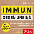[German] - Immun gegen Unsinn: Wie wir uns eine fundierte Meinung bilden Audiobook