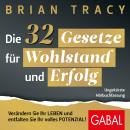 [German] - Die 32 Gesetze für Wohlstand und Erfolg: Verändern Sie Ihr Leben und entfalten Sie Ihr vo Audiobook