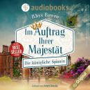 Im Auftrag Ihrer Majestät - Die königliche Spionin, Band 1 (Ungekürzt) Audiobook