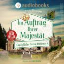 Königliche Verschwörung - Im Auftrag ihrer Majestät, Band 3 (Ungekürzt) Audiobook