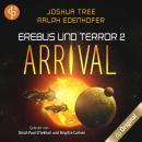 [German] - Arrival - Erebus und Terror-Reihe, Band 2 (Ungekürzt) Audiobook
