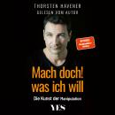 [German] - Mach doch, was ich will: Die Kunst der Manipulation Audiobook