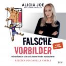 Falsche Vorbilder: Wie Influencer uns und unsere Kinder manipulieren Audiobook