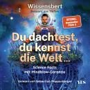 [German] - Du dachtest, du kennst die Welt: Science Facts mit Mindblow-Garantie Audiobook