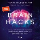 [German] - Brainhacks: Wie du mit minimalem Aufwand produktiver, effizienter und erfolgreicher wirst | (SPIEGEL-Bestseller) Audiobook