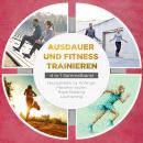 Ausdauer und Fitness trainieren - 4 in 1 Sammelband: Lauftraining | Neuroathletik für Anfänger | Mar Audiobook