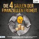 [German] - Die 4 Säulen der finanziellen Freiheit: Wie Sie Ihren finanziellen IQ exponentiell steige Audiobook