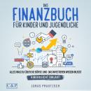 Das Finanzbuch für Kinder und Jugendliche - alles was du über die Börse und das Investieren wissen m Audiobook