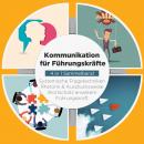 Kommunikation für Führungskräfte - 4 in 1 Sammelband: Wortschatz erweitern | Systemische Fragetechni Audiobook