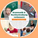 Grammatik & Rechtschreibung verbessern - 4 in 1 Sammelband: 10 Minuten Diktate Kl. 5-8 | 5 Minuten D Audiobook