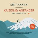 [German] - Kaizen für Anfänger - Das Praxisbuch: Wie Sie mit kleinen aber kontinuierlichen Verbesser Audiobook