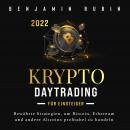 Krypto Daytrading – für Einsteiger –: Bewährte Strategien, um Bitcoin, Ethereum und andere Altcoins  Audiobook