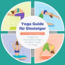 [German] - Yoga Guide für Einsteiger - 4 in 1 Sammelband: Yogasutra | Yin Yoga | Pranayama Yoga | Kundalini Yoga Audiobook