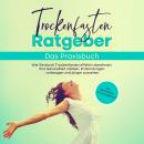 [German] - Trockenfasten Ratgeber - Das Praxisbuch: Wie Sie durch Trockenfasten effektiv abnehmen, Ihre Gesundheit stärken, Entzündungen vorbeugen und jünger aussehen - inkl. persönlichem Erfahrungsbericht Audiobook