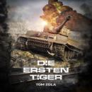 [German] - Die ersten Tiger: Zweiter Weltkrieg, Ostfront 1942 - Der schwere Panzer Tiger I greift zum ersten Mal an Audiobook