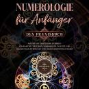 Numerologie für Anfänger - Das Praxisbuch: Wie Sie mit Lebenszahlen Ihren Charakter verstehen, verbo Audiobook