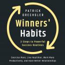 Winners' Habits: 3 Steps to Powerful Success Routines. Exercise More, Live Healthier, Work More Prod Audiobook