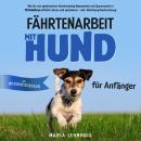[German] - Fährtenarbeit mit Hund - für Anfänger: Wie Sie mit spielerischem Hundetraining Nasenarbeit und Spurensuche in 10 Schritten effektiv lehren und optimieren - inkl. Wettkampfvorbereitung Audiobook