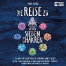 Die Reise zu deinen 7 Chakren: Mit der Chakra Energielehre zu einem Leben voller geistiger Gesundhei Audiobook