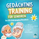 Gedächtnistraining für Senioren: Das XXL-Gehirnjogging-Rätselbuch mit den 250 besten mehrseitigen De Audiobook