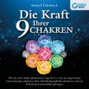 [German] - Die Kraft Ihrer 9 Chakren: Wie Sie mit Chakra-Meditation, Yoga & Co. eine nie dagewesene  Audiobook