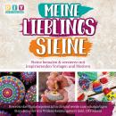 MEINE LIEBLINGSSTEINE - Steine bemalen & verzieren mit inspirierenden Vorlagen und Motiven: Erwecke  Audiobook