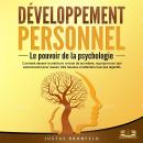 DÉVELOPPEMENT PERSONNEL - Le pouvoir de la psychologie: Comment devenir la meilleure version de soi- Audiobook