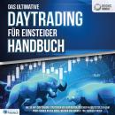 Das ultimative DAYTRADING FÜR EINSTEIGER Handbuch: Wie Sie mit den Trading-Strategien der Supererfol Audiobook