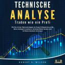 [German] - Technische Analyse - Traden wie ein Profi: Wie Sie mit den Optionsstrategien der Super-Er Audiobook