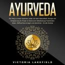 AYURVEDA - Der Weg zu einem besseren Leben mit mehr Gesundheit, Energie und Entspannung für Körper & Audiobook