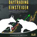 DAYTRADING FÜR EINSTEIGER: Traden wie ein Profi - Wie Sie mit den Strategien der Super-Erfolgreichen Audiobook