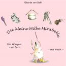 Die kleine Milbe Mirabelle: Das Hörspiel zum Buch Audiobook