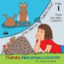 Eine Ameise namens Erbse: Franzis Ameisengeschichten (Folge 1) Audiobook