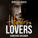 Haters to Lovers: Verbotenes Verlangen Audiobook