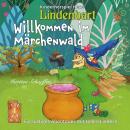 Willkommen im Märchenwald: Ein lustiges Abenteuer mit tollen Liedern Audiobook